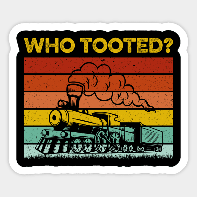 Who Tooted Funny Train Lover Cute Model Railroad Conductor Sticker by LawrenceBradyArt